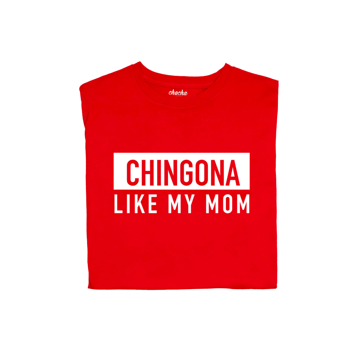 Chingona like my mom