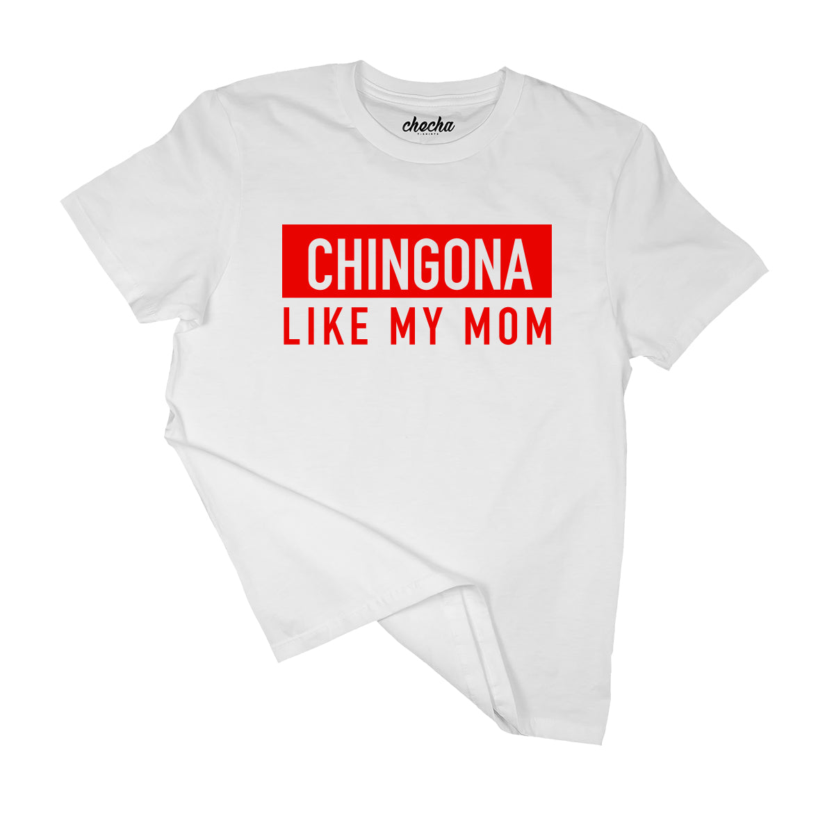 Chingona like my mom