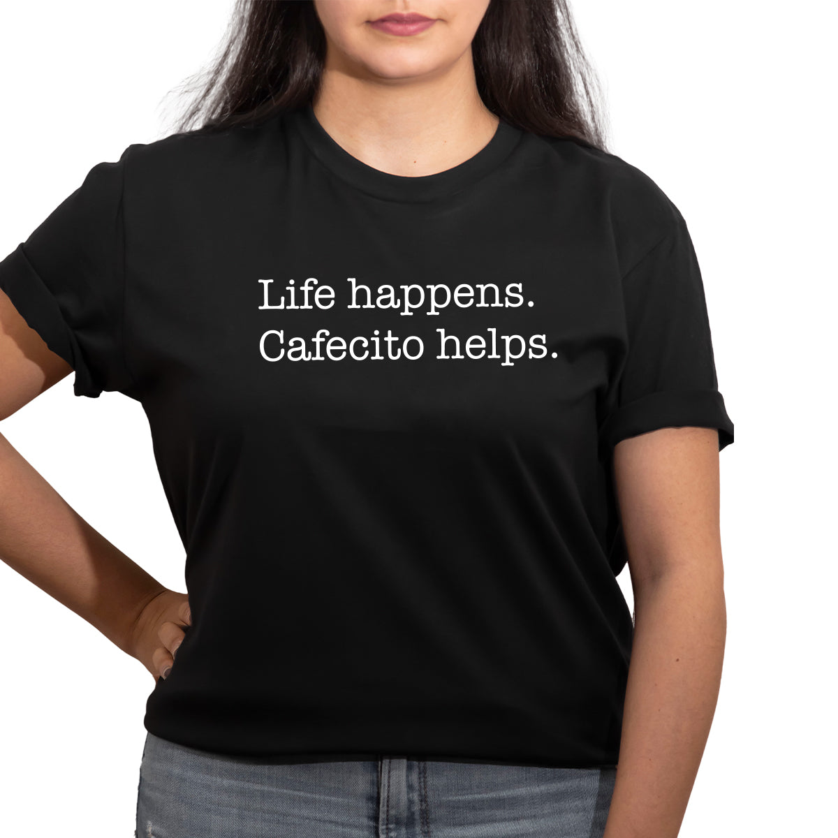 Life happens, cafecito helps.