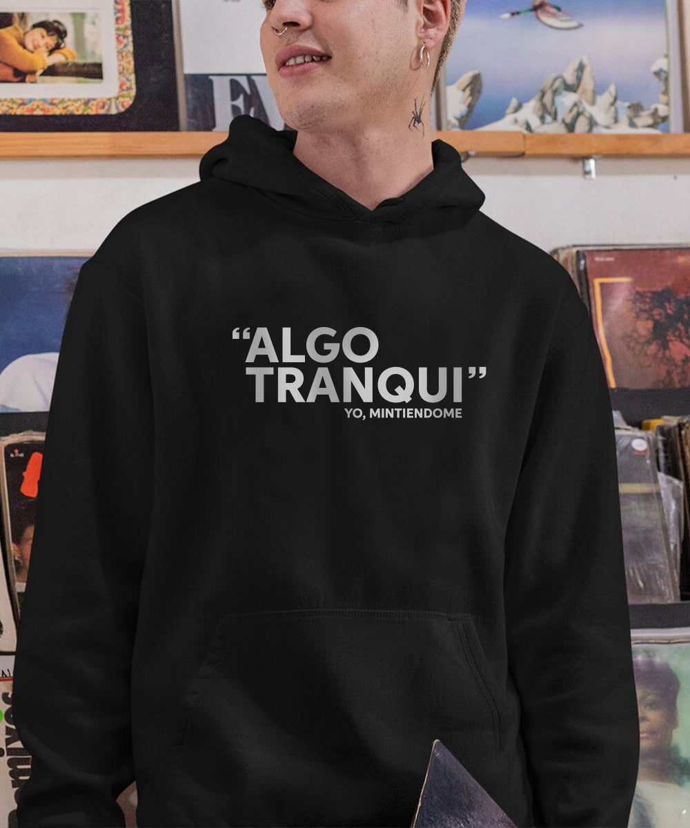 Algo tranqui (Sudadera o Hoddie)