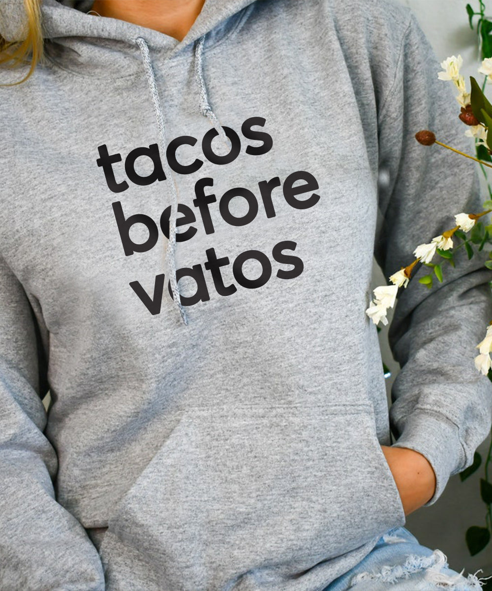 Tacos before vatos (Sudadera o Hoddie)